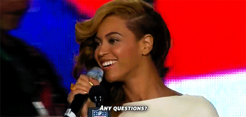 AS PRESENT: THE SEARCH OF THE NEXT QUEEN OF POP - RONDA #5 Pag. 48 - Página 12 Gif-beyonce-any-questions